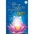Be Perfectly Imperfect