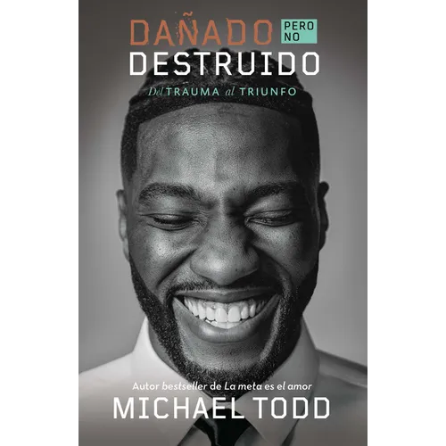 Dañado, Pero No Destruido. del Trauma Al Triunfo / Damaged But Not Destroyed. from Trauma to Triumph