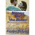 Blooms on the Bones: Flynn's Crossing Romantic Suspense Series Book 5