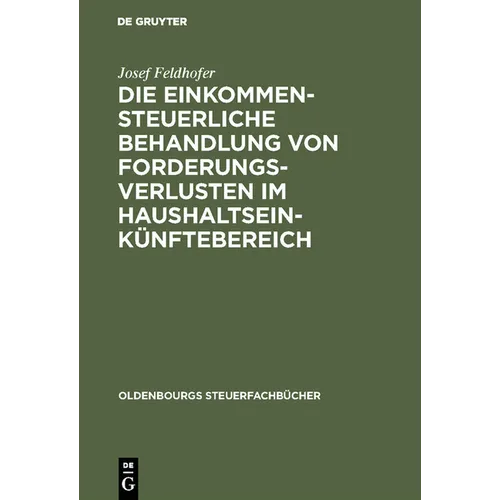 Die einkommensteuerliche Behandlung von Forderungsverlusten im Haushaltseinkünftebereich
