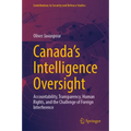 Canada's Intelligence Oversight: Accountability, Transparency, Human Rights, and the Challenge of Foreign Interference