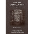 History's Greatest Mystery: The Improbable Convergence of Four Images of Christ