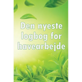 Den nyeste logbog for havearbejde: Indendørs og udendørs havespejdere til begyndere og garagister