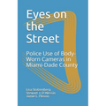 Eyes on the Street: Police Use of Body-Worn Cameras in Miami-Dade County