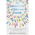 The Infinite Power of Belief and Gratitude: The Two Most Important Things That Shape Your Life