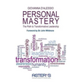Personal Mastery: The Path to Transformative Leadership