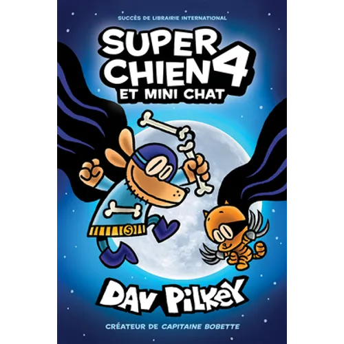 Super Chien: N° 4 - Super Chien Et Mini Chat