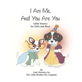 I Am Me, And You Are You Little Stories for Girls and Boys by Lady Hershey for Her Little Brother Mr. Linguini