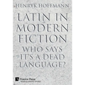 Latin in Modern Fiction: Who Says It's a Dead Language?