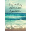 Being Following of Christ is the Biggest Crime