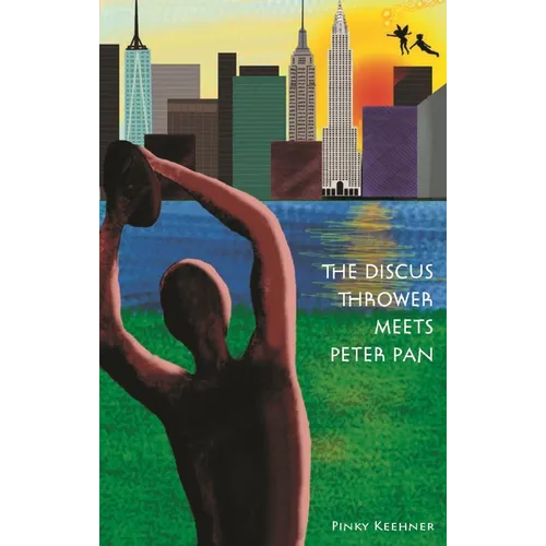 The Discus Thrower Meets Peter Pan: Two New York City Icons Join Forces for Survival (a Fantasy Adventure Chapter Book)