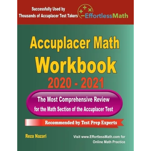 Accuplacer Math Workbook 2020 - 2021: The Most Comprehensive Review for the Math section of the Accuplacer Test