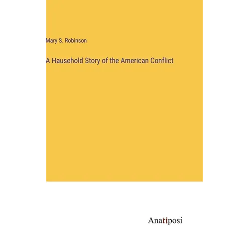 A Hausehold Story of the American Conflict