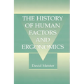The History of Human Factors and Ergonomics