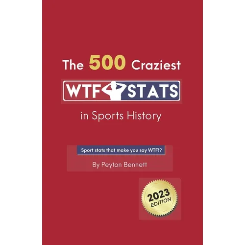 The 500 Craziest WTF Stats in Sports History