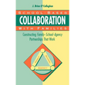 School-Based Collaboration with Families: Constructing Family-School-Agency Partnerships That Work