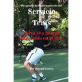 Programa de Entrenamiento del Servicio en el Tenis: ¡Sirva 10 a 20 mph más rápido en 90 días!