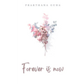 Forever is now