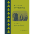 A Beirut Anthology: Travel Writing Through the Centuries