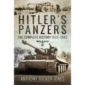 Hitler's Panzers: The Complete History 1933-1945