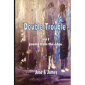 Double Trouble Vol 1 - poems from the edge