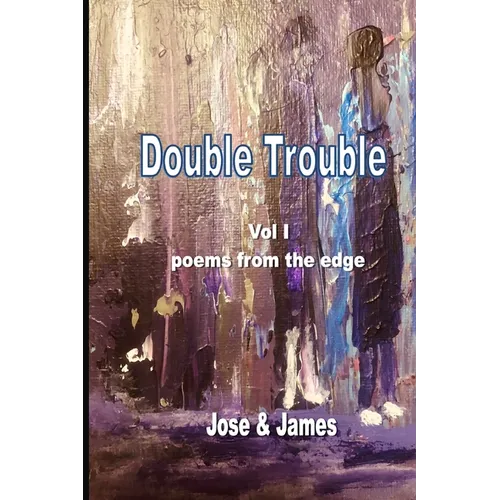 Double Trouble Vol 1 - poems from the edge