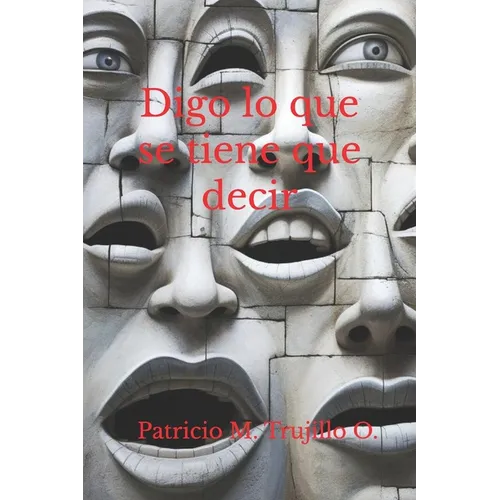 Digo lo que se tiene que decir