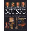 The Encyclopedia of Music: A Guide to the Greatest Composers and the Instruments of the Orchestra
