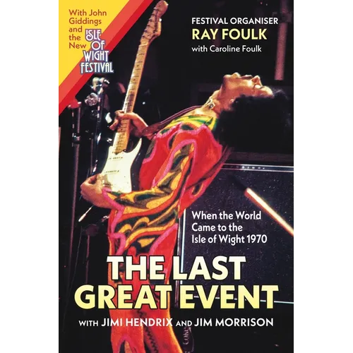 The Last Great Event: When the World Came to the Isle of Wight, with Jimi Hendrix and Jim Morrison