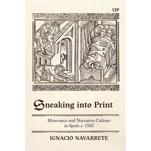 Sneaking Into Print: Mouvance and Narrative Culture in Spain C. 1500