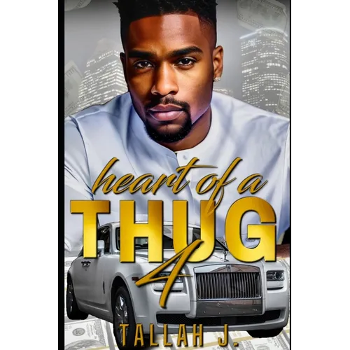 Heart of a Thug 4: A Hood Love Story