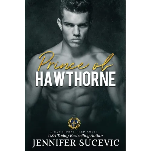 Prince of Hawthorne Prep: A Dark, Enemies-to-Lovers Bully Sports Romance