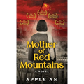 Mother of Red Mountains: A Novel of a Woman's Journey Through Revolutionary China