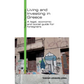 Living and Investing in Greece: A legal, economic and social guide for foreigners