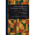 Aspects of Jewish Power in the United States