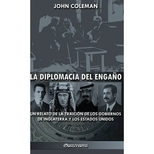 La diplomacia del engaño: un relato de la traición de los gobiernos de Inglaterra y los Estados Unidos