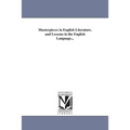 Masterpieces in English Literature, and Lessons in the English Language...
