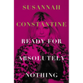 Ready for Absolutely Nothing: A Memoir