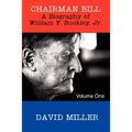Chairman Bill: A Biography of William F. Buckley, Jr.