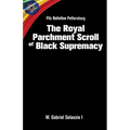 Fitz Balintine Pettersburg The Royal Parchment Scroll of Black Supremacy