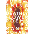 Everything Is A Deathly Flower