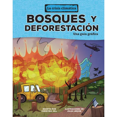 Bosques Y Deforestación (Forests and Deforestation): Una Guía Gráfica (a Graphic Guide)