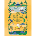 A Very Brazilian Christmas: The Greatest Brazilian Holiday Stories of All Time