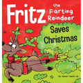 Fritz the Farting Reindeer Saves Christmas: A Story About a Reindeer's Superpower