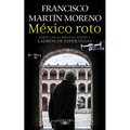México Roto / Broken Mexico