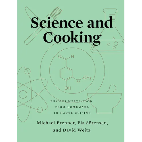 Science and Cooking: Physics Meets Food, from Homemade to Haute Cuisine
