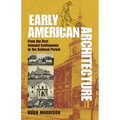 Early American Architecture: From the First Colonial Settlements to the National Period