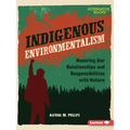 Indigenous Environmentalism: Honoring Our Relationships and Responsibilities with Nature