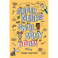 The Super Nerds and the Snail Army of Doom: Episode One in the Laugh-Out-Loud Superhero Saga for 6-10 year olds