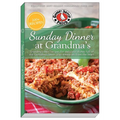 Sunday Dinner at Grandma's: Grandma's Best Recipes for Delicious Dishes Full of Old-Fashioned Flavor, Plus Memories from the Heart